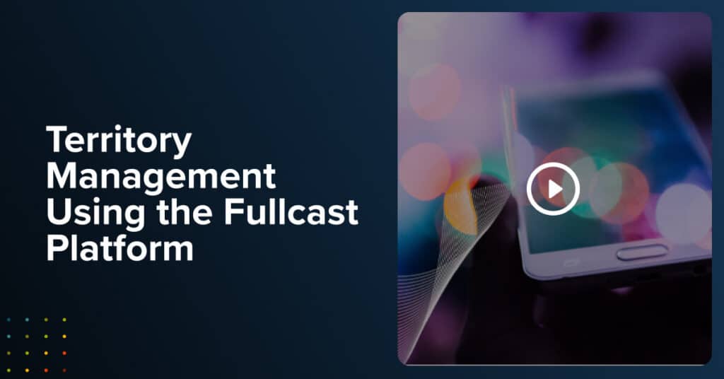 Territory-Management-Using-the-Fullcast-Platform-1024x536